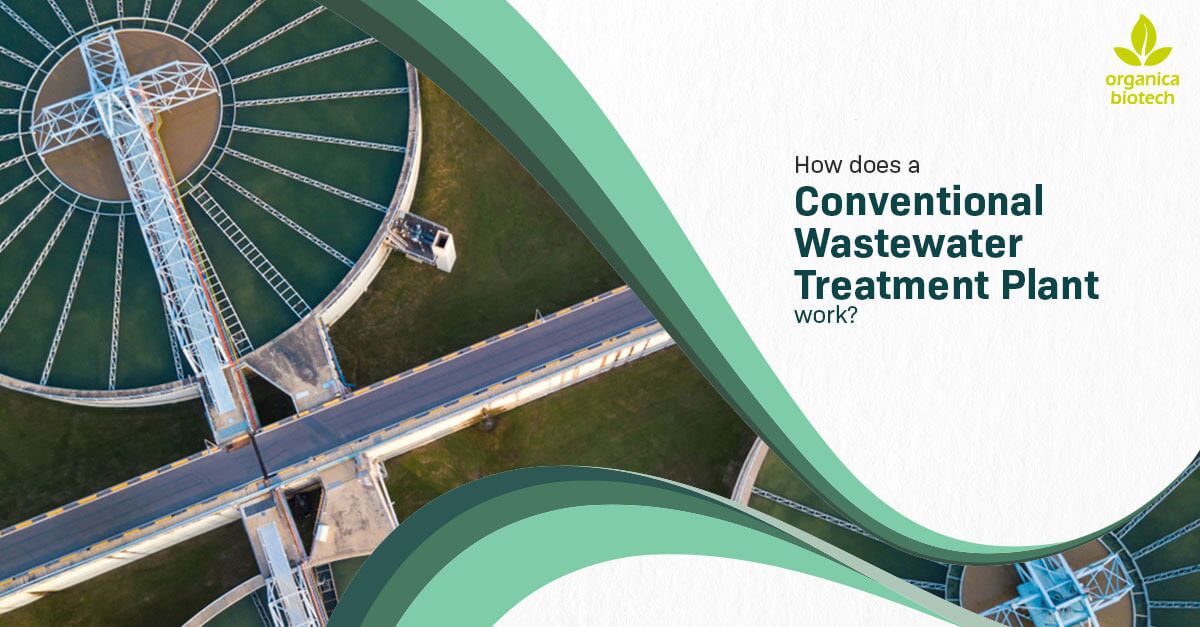 How Does a Conventional Wastewater Treatment Plant Work? 1 How Does a Conventional Wastewater Treatment Plant Work