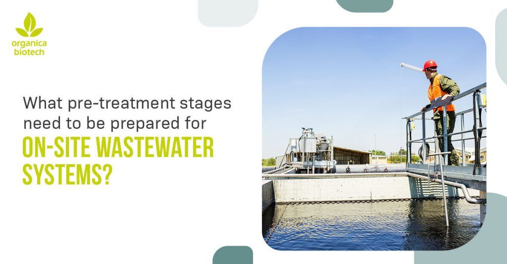 What Pre-treatment Stages Need to Be Prepared for On-Site Wastewater Systems? 1 What Pre-treatment Stages Need to Be Prepared for On-Site Wastewater Systems?